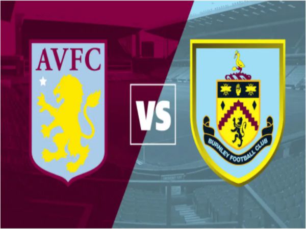 Dự đoán kèo Aston Villa vs Burnley, 2h00 ngày 20/5 - Ngoại Hạng Anh