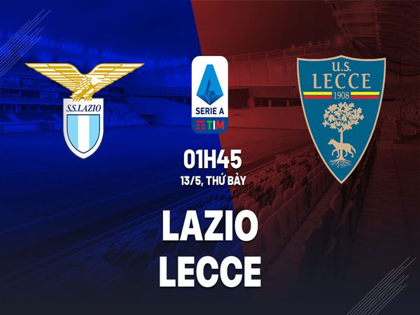 Nhận định kết quả Lazio vs Lecce