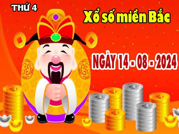 Nhận định XSMB ngày 14/8/2024 thứ 4 hôm nay chính xác nhất