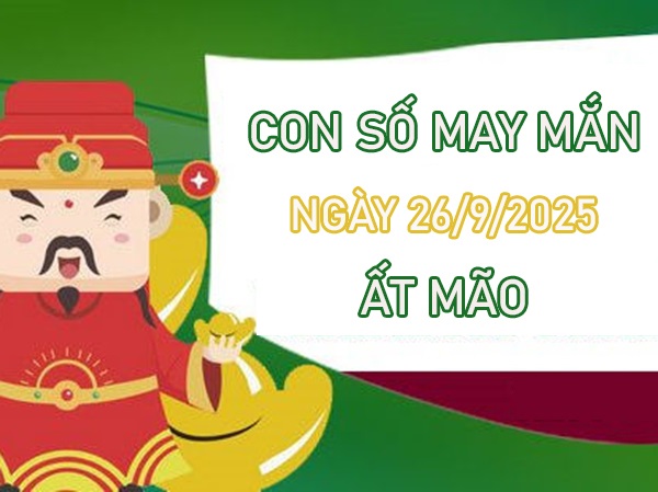 Tử vi tuổi Ất Mão 26/9/2025 bật mí số trời ban