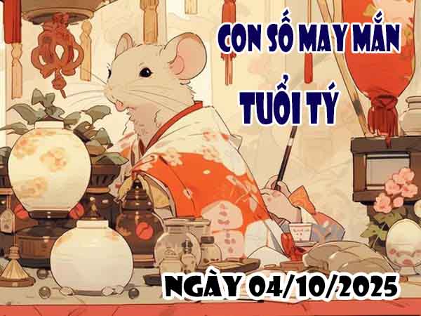 Con số may mắn tuổi Tý ngày 4/10/2025 thứ 7 hôm nay